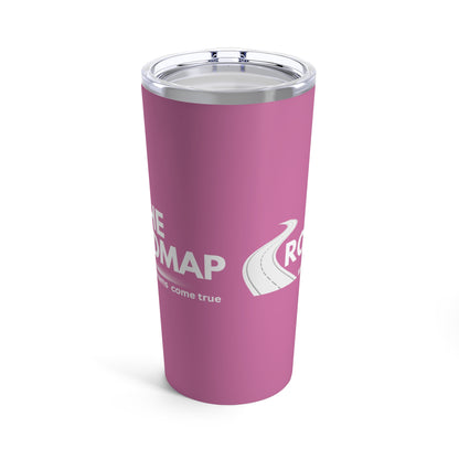 The RoadMap - Tumbler 20oz (MAKING DREAMS COME TRUE) Pink w/White Design