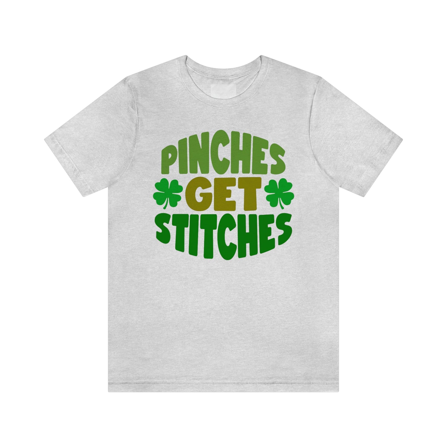 St Patricks Day Pinches Get Stitches No Pinching Shirt