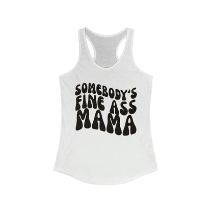 Somebody's Fine Ass Mama Tank Top Shirt