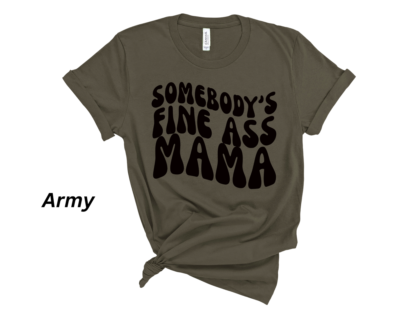 Somebody's Fine Ass Mama Tshirt