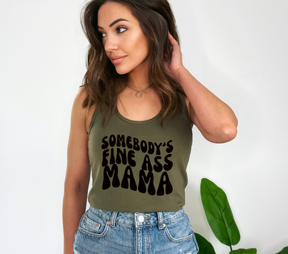 Somebody's Fine Ass Mama Tank Top Shirt