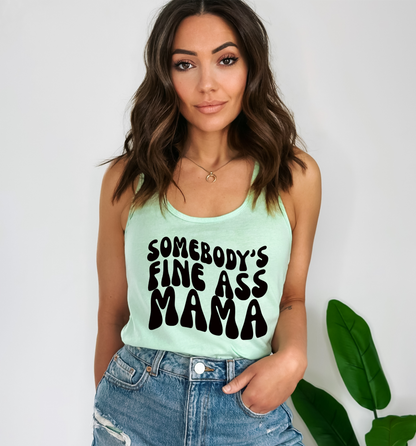 Somebody's Fine Ass Mama Tank Top Shirt