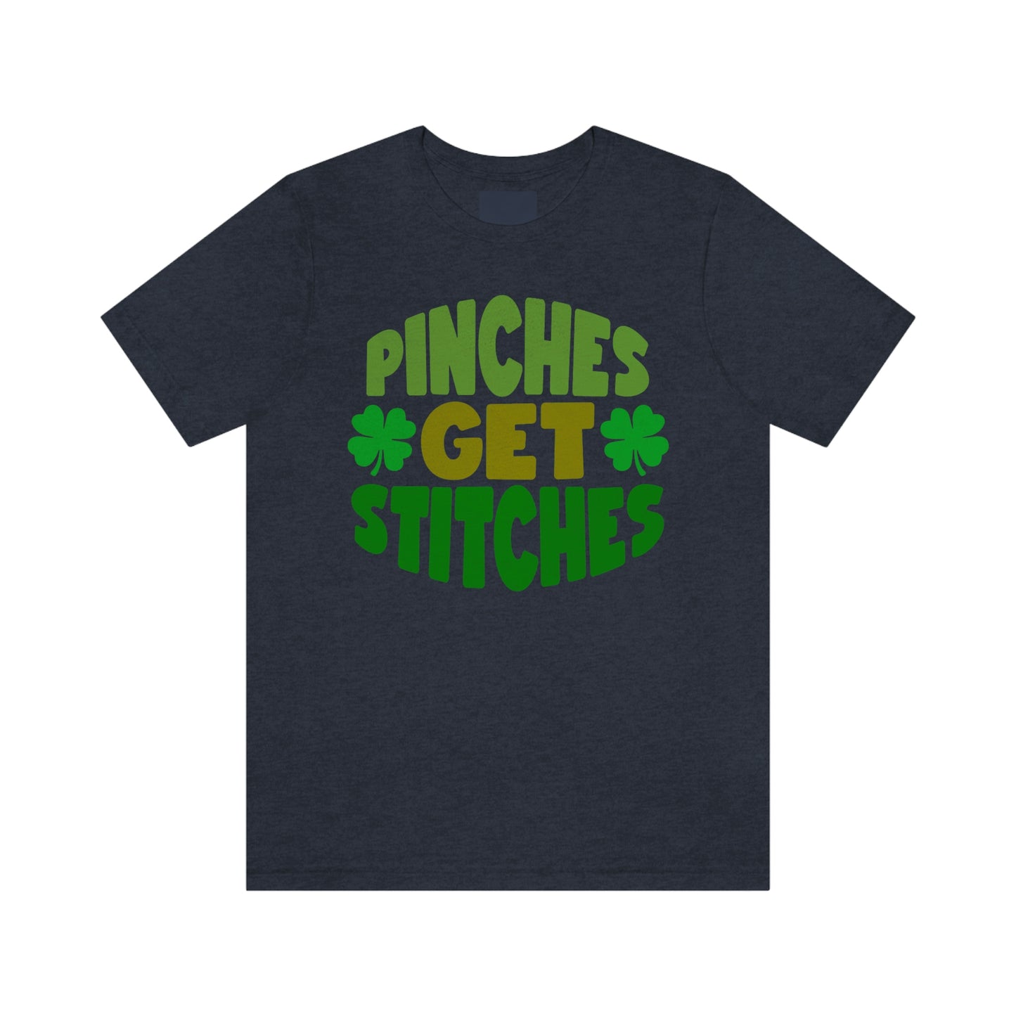 St Patricks Day Pinches Get Stitches No Pinching Shirt