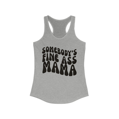 Somebody's Fine Ass Mama Tank Top Shirt