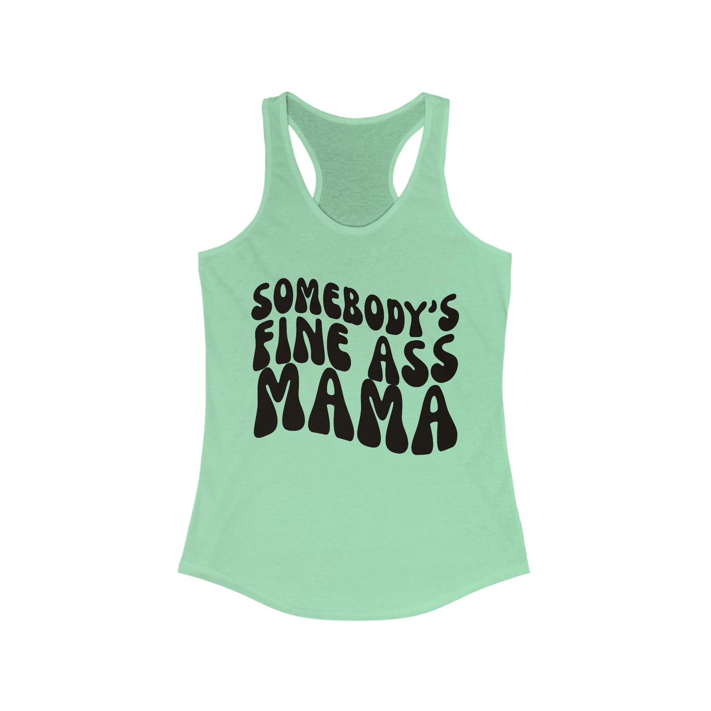 Somebody's Fine Ass Mama Tank Top Shirt