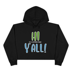 Southern - Crop Hoodie (HI Y'ALL) White Outlined Green/Blue Text