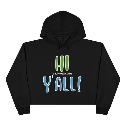 Southern - Crop Hoodie (HI Y'ALL) White Outlined Green/Blue Text