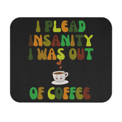 Coffee - Mouse Pad (Rectangle) (PLEAD INSANITY) Black