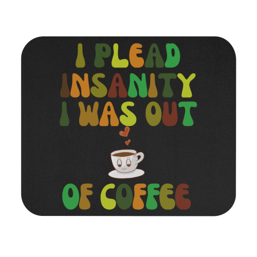 Coffee - Mouse Pad (Rectangle) (PLEAD INSANITY) Black